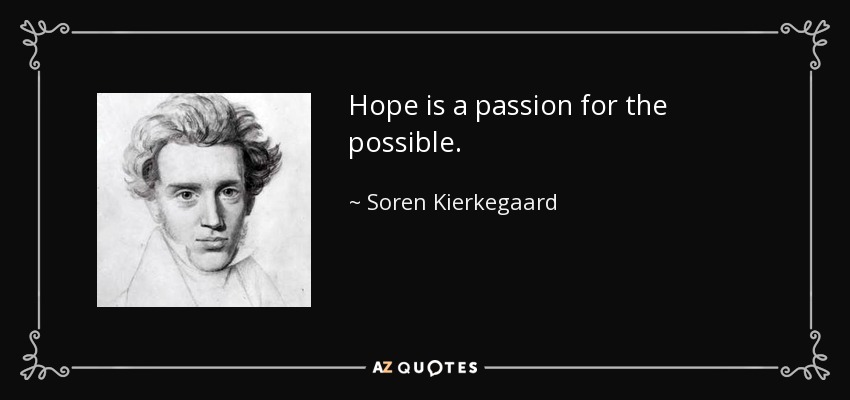 quote-hope-is-a-passion-for-the-possible-soren-kierkegaard-51-41-51